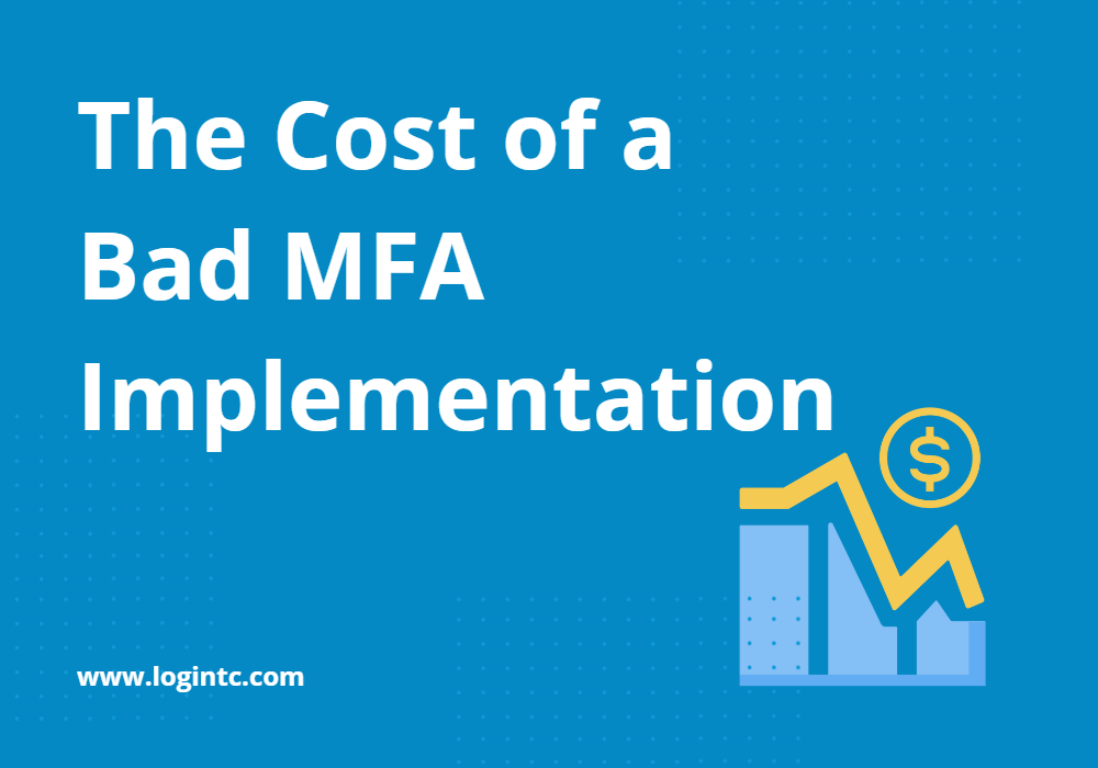 cost of a bad mfa implementation