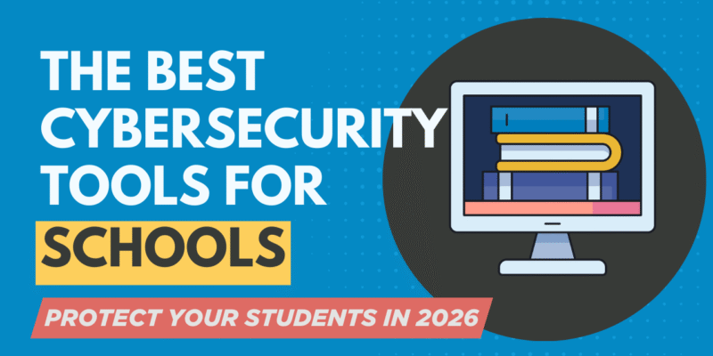 best cybersecurity for schools and students