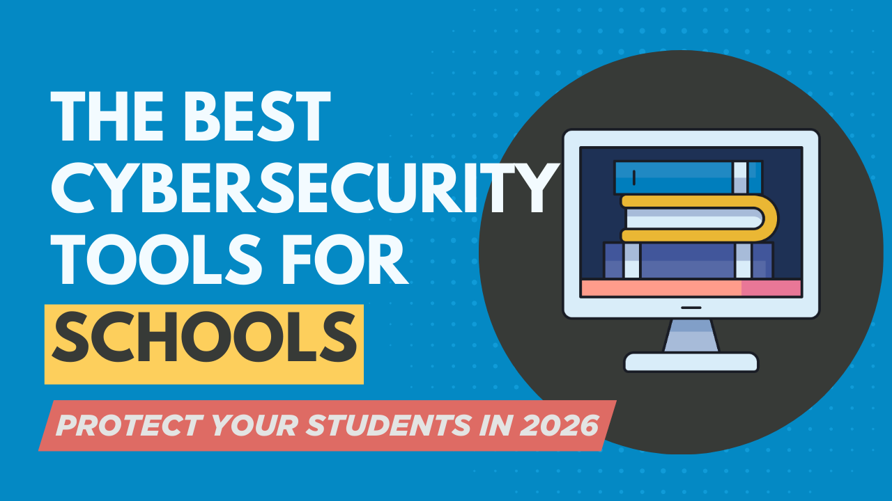 best cybersecurity for schools and students