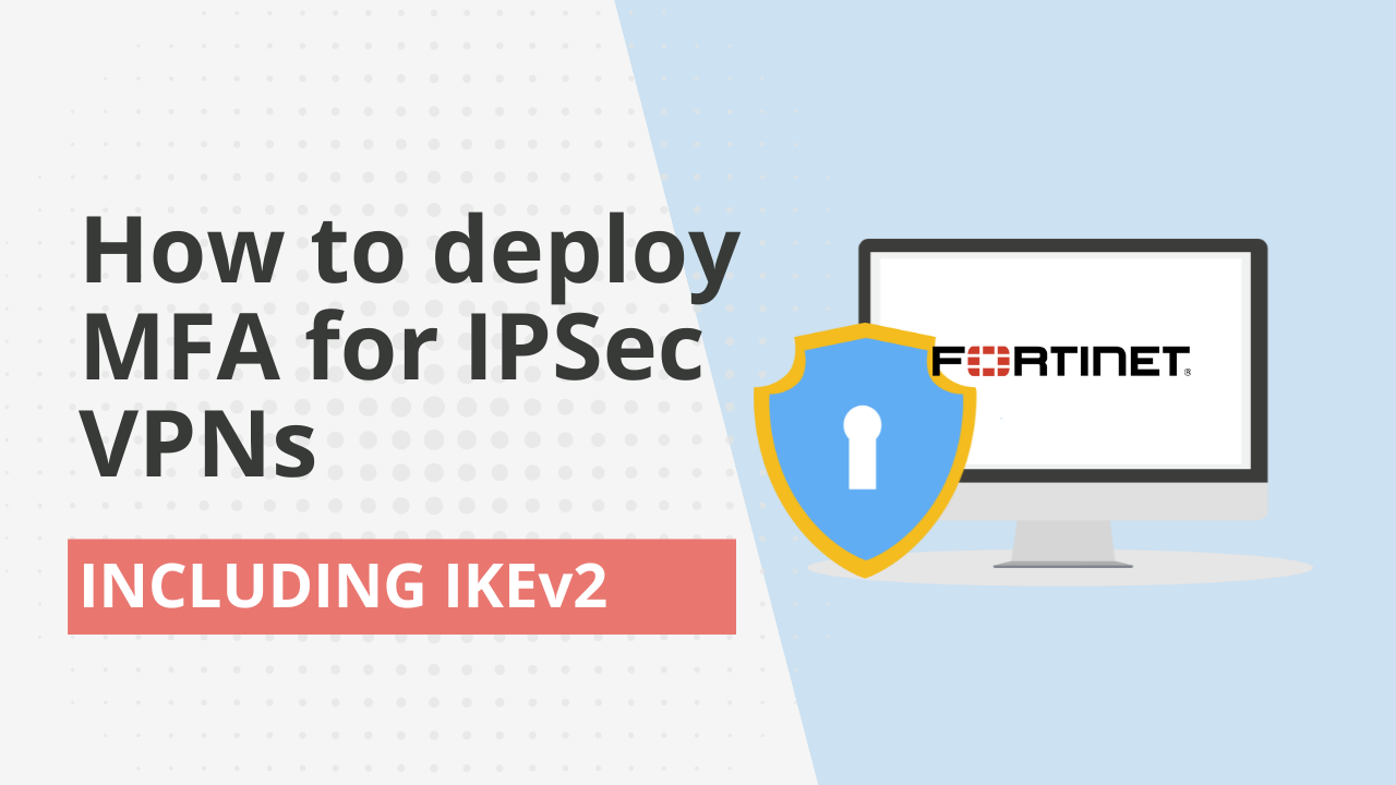fortinet ipsec vpn ikev2 mfa
